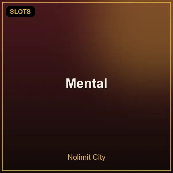 Mental – Nolimit City